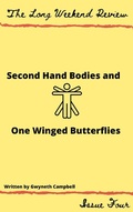 Cover: Secondhand Bodies and One-Winged Butterflies (The Long Weekend Review, #4) - The Long Weekend Review