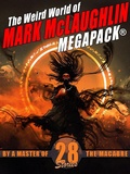 Cover: The Weird World of Mark McLaughlin MEGAPACK&reg; - Wildside Press