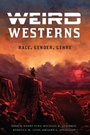 Cover: Weird Westerns - University of Nebraska Press