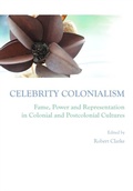 Cover: Celebrity Colonialism - Cambridge Scholars Publishing