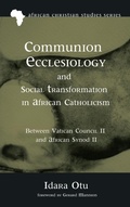 Cover: Communion Ecclesiology and Social Transformation in African Catholicism - Wipf & Stock Publishers