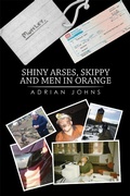 Cover: Shiny Arses, Skippy and Men in Orange - AUSTIN MACAULEY PUBLISHERS LTD