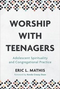 Cover: Worship with Teenagers - Baker Academic, Div of Baker Publishing Group