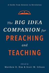 Enlarge image Cover: The Big Idea Companion for Preaching and Teachin - A Guide from Genesis to Revelation - Baker Academic, Div of Baker Publishing Group