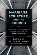 Cover: Marriage, Scripture, and the Church - Theological Discernment on the Question of Same-Sex Union - Baker Academic, Div of Baker Publishing Group