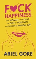 Cover: Fuck Happiness - Microcosm Publishing LLC