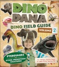 Cover: Dino Dana: Dino Field Guide - Mango Media