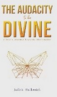 Abbildung von: The Audacity to be Divine - Austin Macauley Publishers LLC