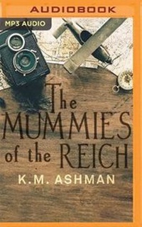 Enlarge image Cover: The Mummies of the Reich - Audible Studios on Brilliance