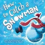 Cover: How to Catch a Snowman - Sourcebooks Wonderland