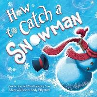 Enlarge image Cover: How to Catch a Snowman - Sourcebooks Wonderland