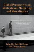 Cover: Global Perspectives on Motherhood, Mothering and Masculinities - Demeter Press