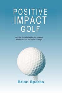 Abbildung von: Positive Impact Golf - Independent Publishing Network