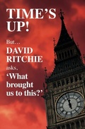 Cover: Time's Up! But what brought us to this? - Distributed By Ingram Spark