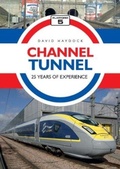 Cover: Channel Tunnel: 25 Years of Experience - Platform 5 Publishing Ltd
