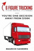 Cover: 6 Figure Trucking - Fountainbleau Media