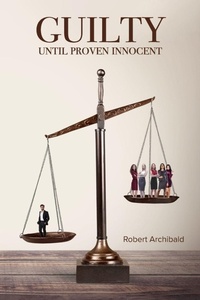 Enlarge image Cover: Guilty Until Proven Innocent - Blue Fortune Enterprises LLC