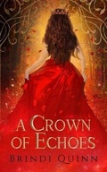 Cover: A Crown of Echoes - Never and Ever Publishing
