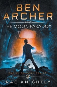 Abbildung von: Ben Archer and the Moon Paradox (The Alien Skill Series, Book 3) - PoCo Publishers