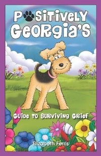 Abbildung von: Positively Georgia's Guide to Surviving Grief - Hasmark Publishing