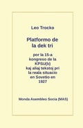 Cover: Platformo de la dek tri kaj aliaj tekstoj pri la reala situacio en Sovetio en la jaro 1927 - Monda Asembleo Socia