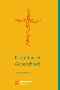 Abbildung von: Plattdüütsch Gebedebook - Aschendorff