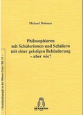 Cover: Philosophieren mit Sch&uuml;lerinnen und Sch&uuml;lern mit einer geistigen Behinderung - aber wie? - Brill Deutschland