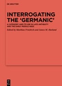 Cover: Interrogating the 'Germanic' - De Gruyter