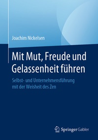 Abbildung von: Mit Mut, Freude und Gelassenheit führen - Springer Gabler