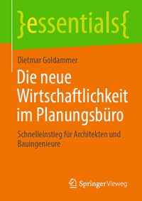 Abbildung von: Die neue Wirtschaftlichkeit im Planungsbüro - Springer Vieweg