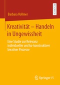 Cover: Kreativit&auml;t - Handeln in Ungewissheit - Springer VS