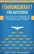 Cover: F&uuml;hrungskraft f&uuml;r Aufsteiger - BoD - Books on Demand