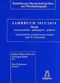Cover: Jahrbuch 2013/2014 Musik: wissenschaftlich - p&auml;dagogisch - politisch - Brill Deutschland
