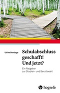 Abbildung von: Schulabschluss geschafft! Und jetzt? - Hogrefe