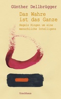 Cover: Das Wahre ist das Ganze - Urachhaus