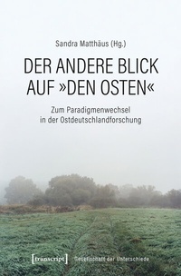 Abbildung von: Der andere Blick auf »den Osten« - transcript