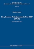 Cover: Die "Deutsche Polizeigewerkschaft im DBB" (DPolG) von 1951 bis 2017 - Verlag f&uuml;r Polizeiwissenschaft