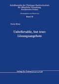 Cover: Unbelievable, but true - Verlag f&uuml;r Polizeiwissenschaft