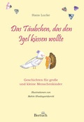 Cover: Das T&auml;ubchen, das den Igel k&uuml;ssen wollte - Bertuch Verlag