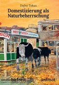Cover: Domestizierung als Naturbeherrschung - animot-Verlag