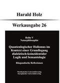 Cover: Quantenlogischer Holismus im Kontext einer Grundlegung dialektisch- koinzidentaler Logik und Semantologie - Bochumer Universit&auml;tsverlag Westdeutscher Universit&auml;tsverlag