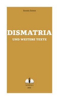 Abbildung von: Dismatria und weitere Texte - nonsolo Verlag