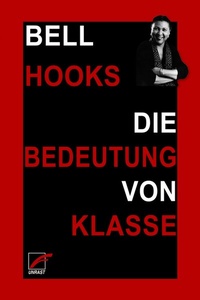 Abbildung von: Die Bedeutung von Klasse - Unrast Verlag