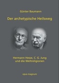Cover: Der archetypische Heilsweg - opus magnum