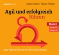Cover: Agil und erfolgreich f&uuml;hren Modul I: Agile Arbeitswelt und die F&uuml;hrung im Wandel - managerSeminare Verlags GmbH