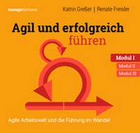 Abbildung von: Agil und erfolgreich führen Modul I: Agile Arbeitswelt und die Führung im Wandel - managerSeminare Verlags GmbH