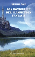 Cover: Das K&ouml;nigreich der flammenden Fantasie - Rediroma-Verlag