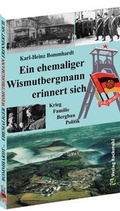 Cover: Ein ehemaliger Wismutbergmann erinnert sich - Verlag Rockstuhl