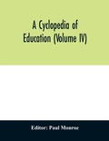Cover: A cyclopedia of education (Volume IV) - ALPHA EDITION
