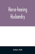 Cover: Horse-hoeing husbandry - ALPHA EDITION